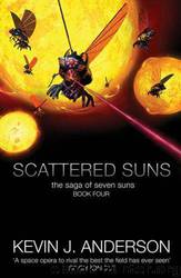 Saga Of Seven Suns 04, Scattered Suns by Kevin J. Anderson
