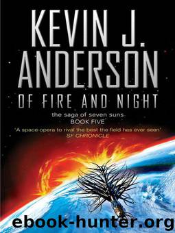 Saga Of Seven Suns 05, Of Fire;Night by Kevin J. Anderson