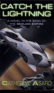 Saga of the Skolian Empire 02 - Catch the Lightning by Asaro Catherine