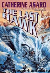 Saga of the Skolian Empire 03 - The Last Hawk by Asaro Catherine