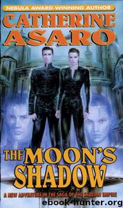 Saga of the Skolian Empire 08 - The Moon's Shadow by Asaro Catherine