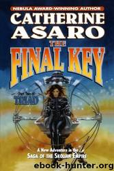 Saga of the Skolian Empire 11 - The Final Key by Asaro Catherine