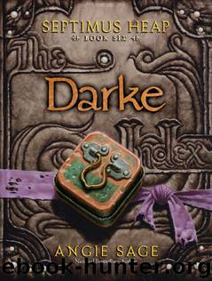 Sage, Angie - Septimus Heap Book 06 - Darke by Sage Angie