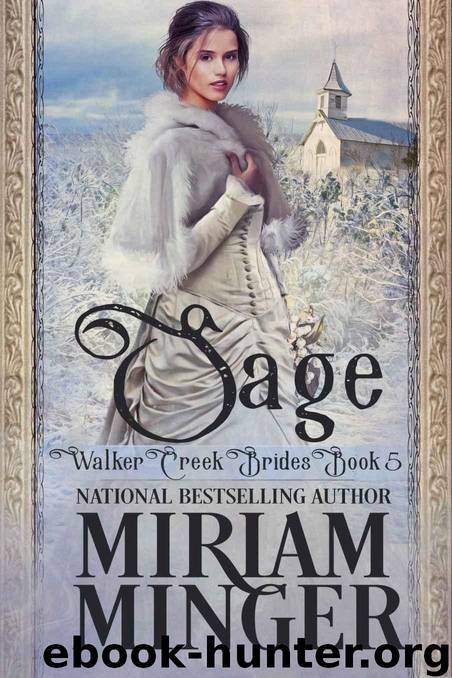 Sage: A Sweet Western Historical Romance (Walker Creek Brides Book 5) by Minger Miriam