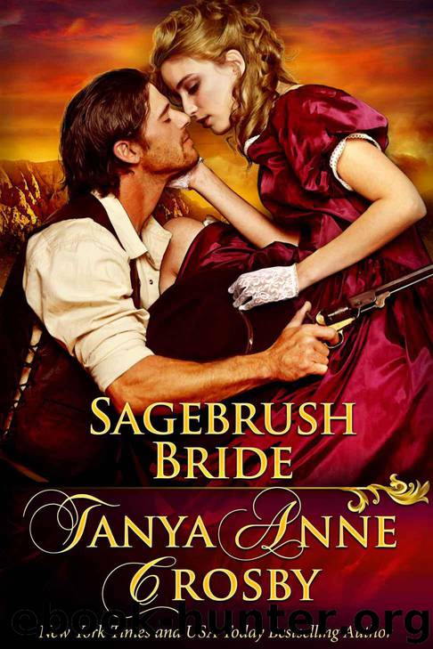 Sagebrush Bride by Tanya Anne Crosby