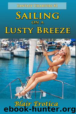 Sailing on a Lusty Breeze: A Novella of Sex and Sailing by Blair Erotica