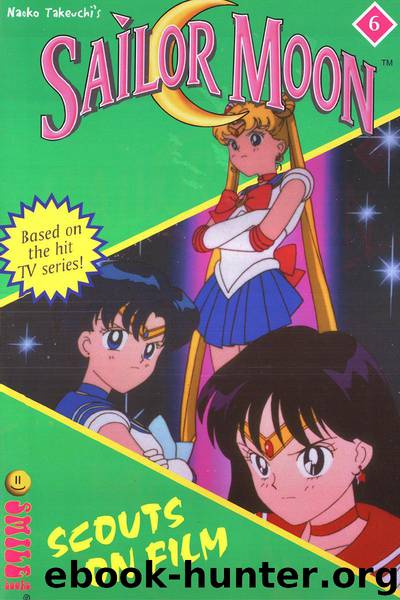 Sailor Moon the Novel 6 - Scouts on Film by Lianne Sentar