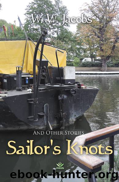 Sailor's Knots and Other Stories by W. W. Jacobs