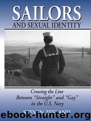 Sailors and Sexual Identity: Crossing the Line Between "Straight" and "Gay" in the U.S. Navy (Haworth Gay & Lesbian Studies) by Steven Zeeland