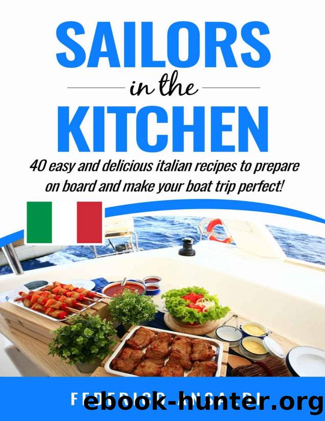 Sailors in the Kitchen: 40 easy and delicious italian recipes to prepare on board and make your boat trip perfect! (Inboatholiday collection Book 2) by Federico Ansaldi