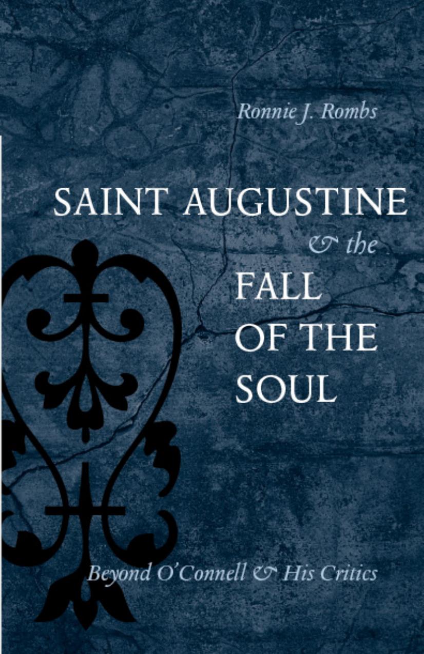 Saint Augustine and the Fall of the Soul: Beyond O'Connell and His Critics by Unknow