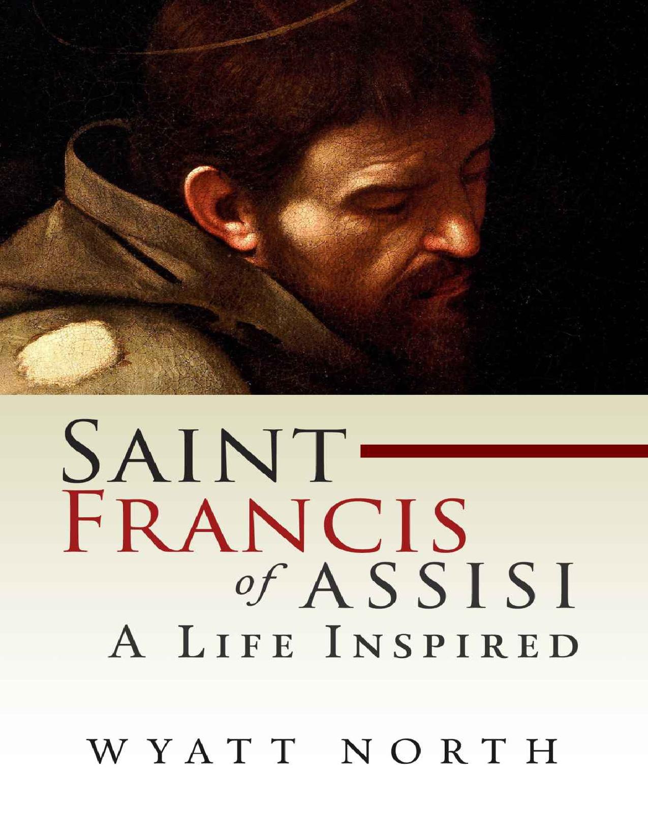 Saint Francis of Assisi: A Life Inspired by Wyatt North