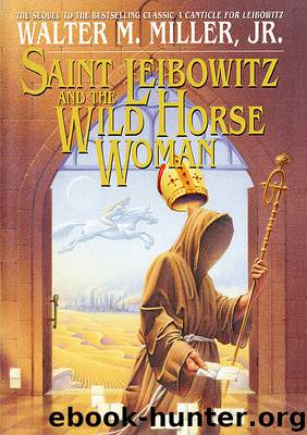 Saint Leibowitz and the Wild Horse Woman by Walter M Miller Jr