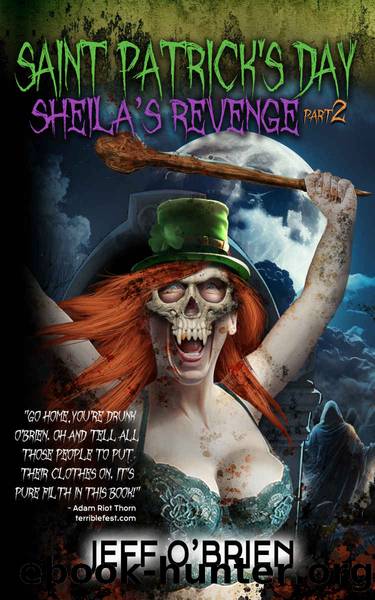 Saint Patrick's Day 2: Sheila's Revenge by Jeff O'Brien