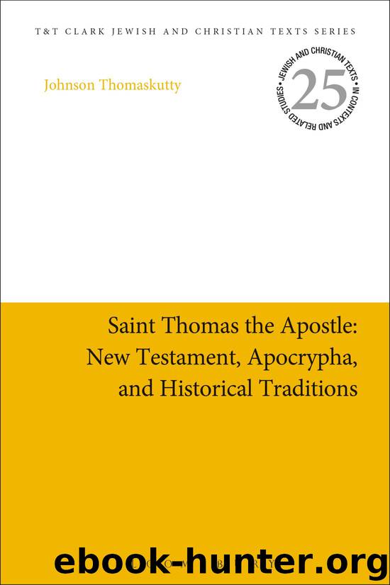 Saint Thomas the Apostle: New Testament, Apocrypha, and Historical Traditions by Johnson Thomaskutty