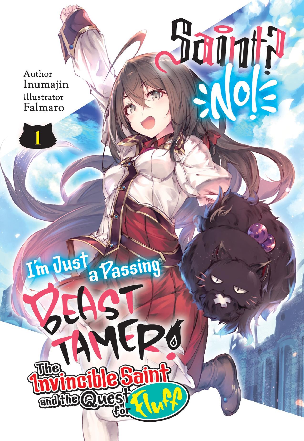 Saint? No! Iâm Just a Passing Beast Tamer! Volume 1 by Inumajin