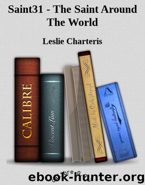 Saint31 - The Saint Around The World by Leslie Charteris
