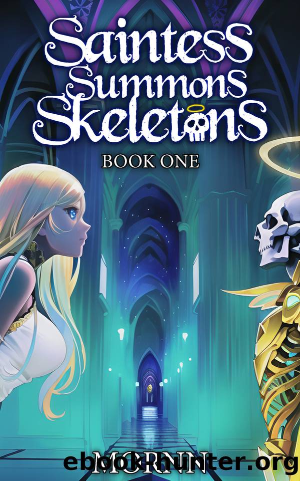Saintess Summons Skeletons: A Holy Necromancy LitRPG (Book 1) by Mornn