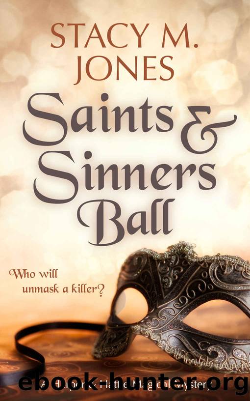 Saints & Sinners Ball (Harper & Hattie Magical Mystery Book 1) by Stacy M. Jones