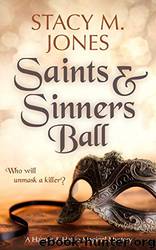 Saints & Sinners Ball by Stacy M. Jones