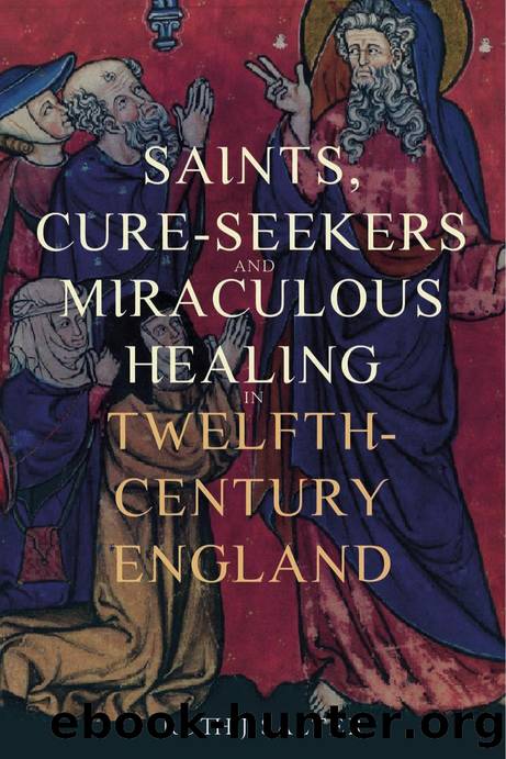 Saints, Cure-Seekers and Miraculous Healing in Twelfth-Century England (Health and Healing in the Middle Ages, 1) by Ruth J. Salter