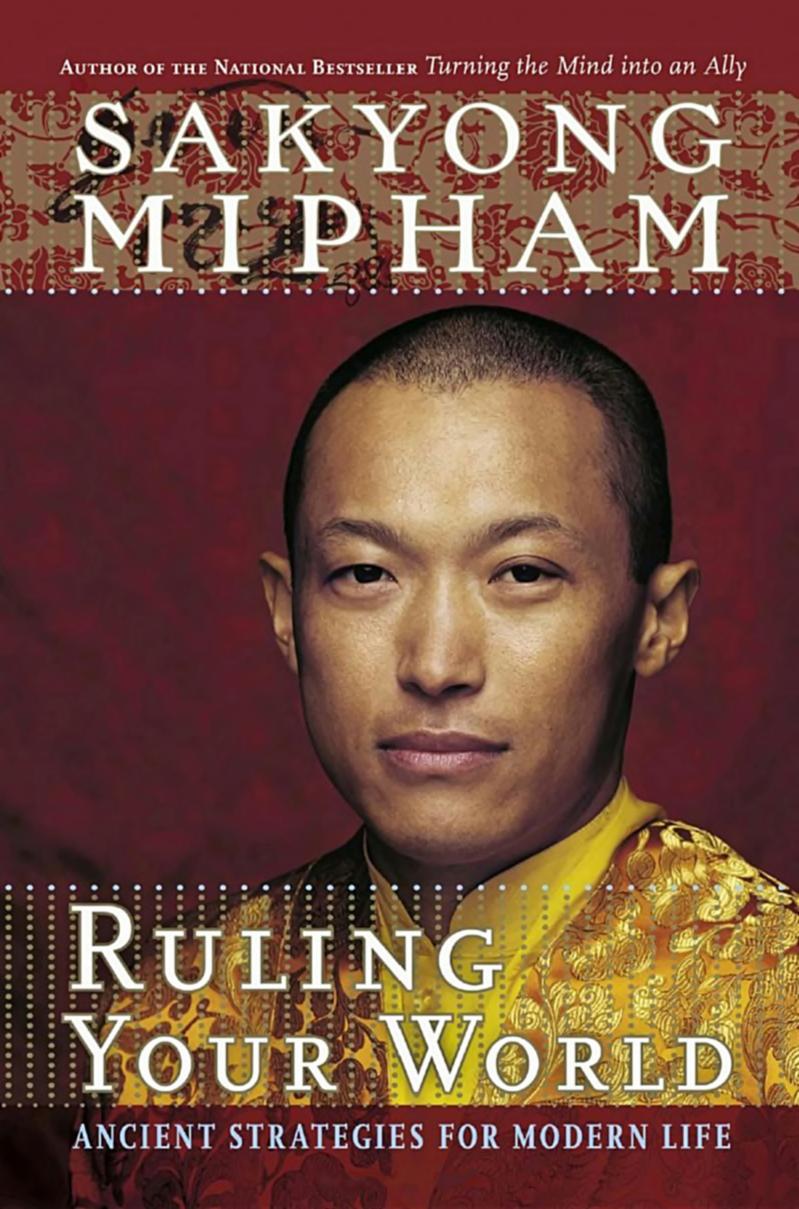 Sakyong Mipham-Ruling Your World Ancient Strategies For Modern Life-Harmony (2005) by Unknown