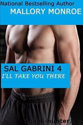 Sal Gabrini 4: I'll Take You There by Mallory Monroe