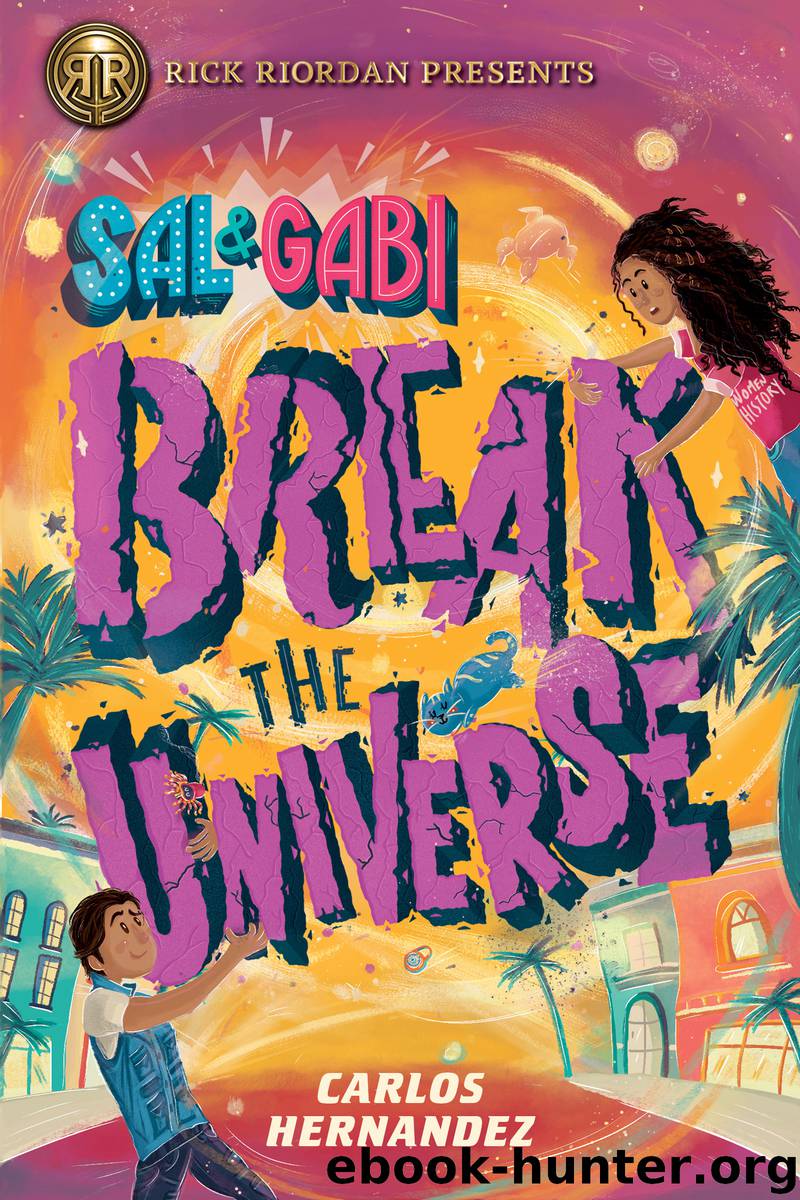 Sal and Gabi Break the Universe by Carlos Hernandez