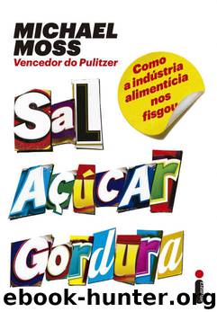 Sal, açucar, gordura by Michael Moss