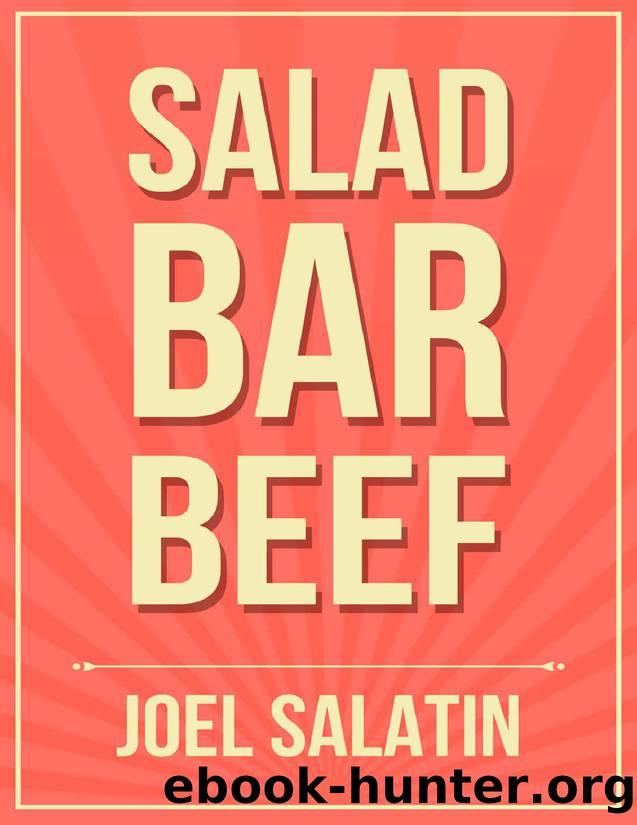 Salad Bar Beef by Salatin Joel