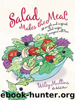 Salad Makes the Meal by Wiley Mullins