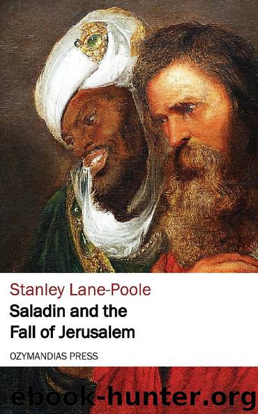 Saladin and the Fall of Jerusalem by Stanley Lane-Poole