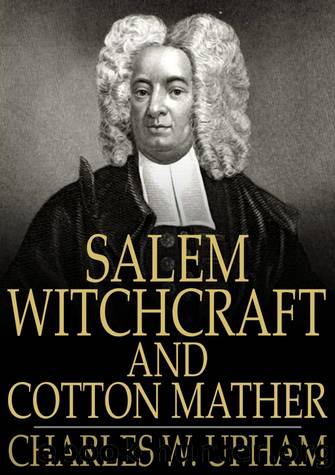 Salem Witchcraft and Cotton Mather by Unknown