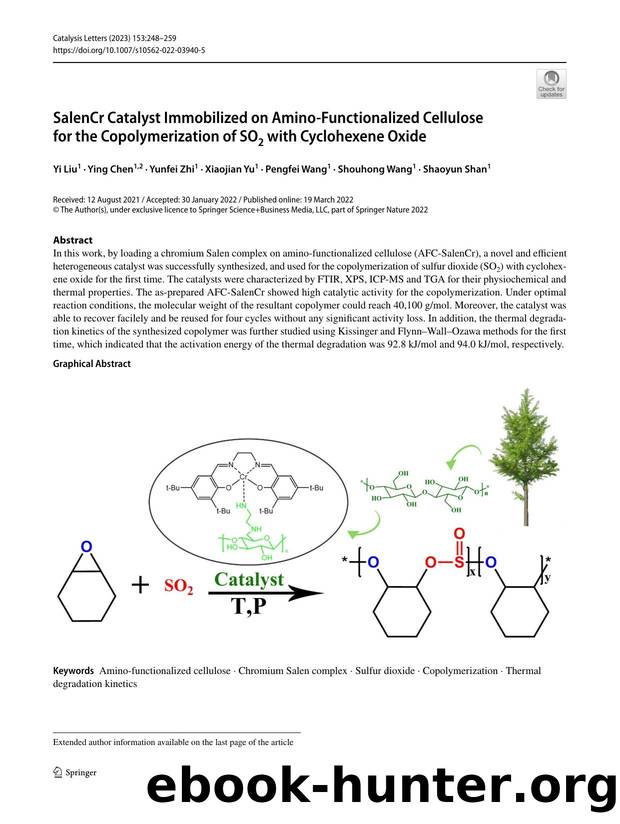 SalenCr Catalyst Immobilized on Amino-Functionalized Cellulose for the Copolymerization of SO2 with Cyclohexene Oxide by Yi Liu & Ying Chen & Yunfei Zhi & Xiaojian Yu & Pengfei Wang & Shouhong Wang & Shaoyun Shan