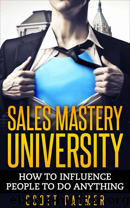 Sales Mastery University: How to influence people to do anything (sales, selling, influence, network marketing, emotional intelligence, charisma) (Life Freedom Book 5) by Unknown