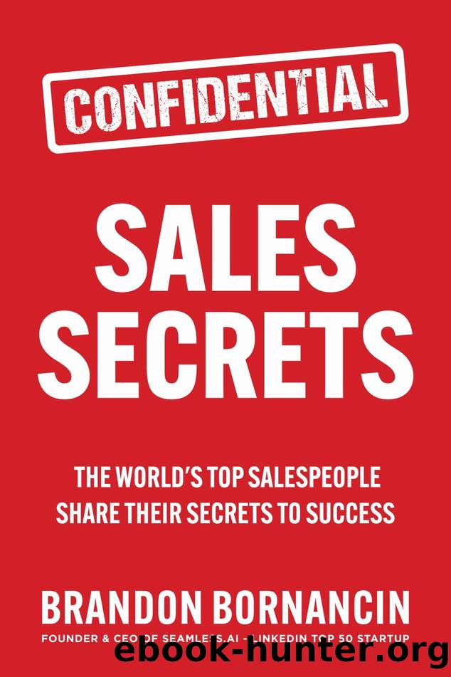 Sales Secrets: The World's Top Salespeople Share Their Secrets to Success by Brandon Bornancin