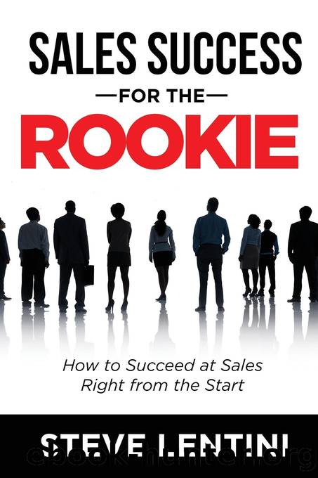 Sales Success for the Rookie by Steve Lentini