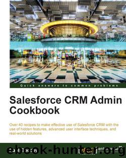 Salesforce CRM Admin Cookbook by Salesforce Crm Admin Cookbook 2013