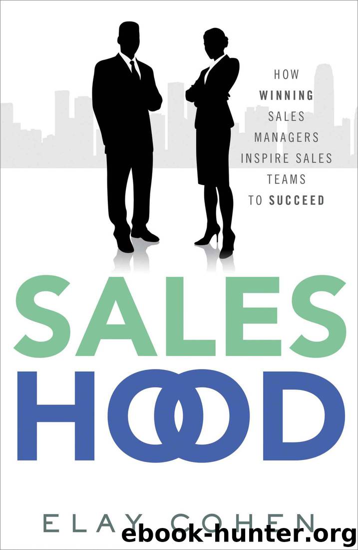 Saleshood: How Winning Sales Managers Inspire Sales Teams to Succeed by Elay Cohen