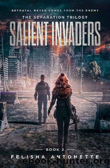 Salient Invaders: A Young Adult Post-Apocalyptic Dystopian Series (The Separation Trilogy Book 2) by Felisha Antonette