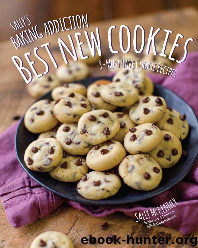 Sally's Baking Addiction Best New Cookies by Sally McKenney