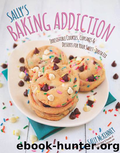 Sally's Baking Addiction by Sally McKenney