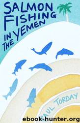Salmon Fishing in the Yemen by Paul Torday