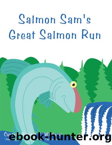 Salmon Sam's Great Salmon Run by Captain Howard Williams