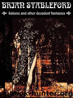 Salome and other Decadent Fantasies by Brian Stableford