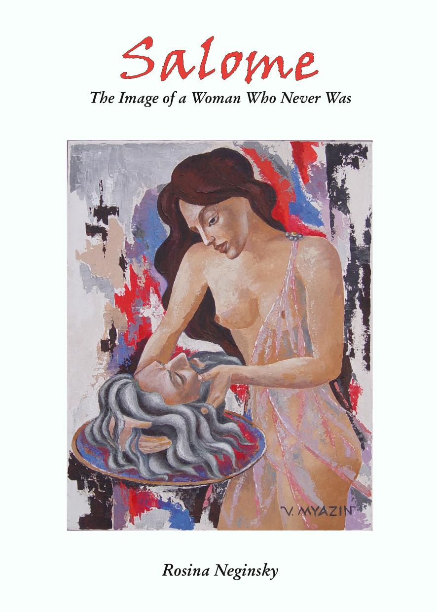 Salome: The Image of a Woman Who Never Was by Rosina Neginsky