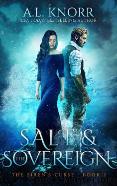 Salt & the Sovereign: The Siren's Curse 2 (The Elemental Origins Series Book 8) by A.L. Knorr