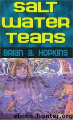 Salt Water Tears by Hopkins Brian A