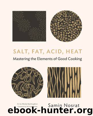 Salt, Fat, Acid, Heat by Samin Nosrat