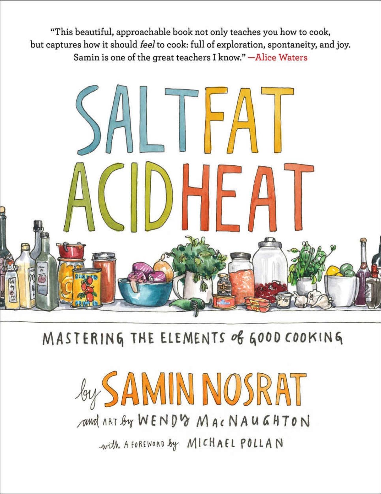 Salt, Fat, Acid, Heat: Mastering the Elements of Good Cooking - PDFDrive.com by Nosrat Samin